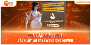 Quên Mật Khẩu 789bet - Cách Lấy Lại Password Cho Newbie