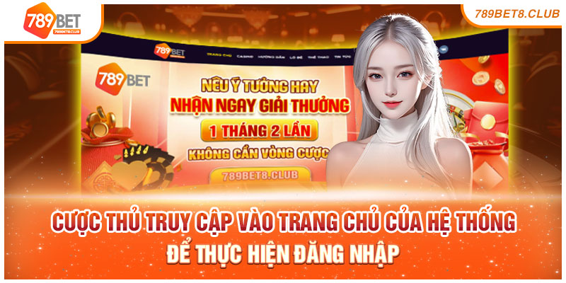 Cược thủ truy cập vào trang chủ của hệ thống để thực hiện đăng nhập