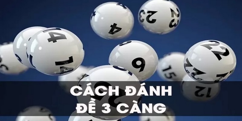 Dàn Đề 3 Càng Miền Bắc - Cách Tạo Dàn Xuất Sắc Nhất